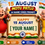 15 August Motu Patlu AI Name Video Prompt